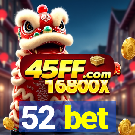 52 bet